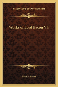 Works of Lord Bacon V4