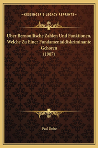 Uber Bernoullische Zahlen Und Funktionen, Welche Zu Einer Fundamentaldiskriminante Gehoren (1907)