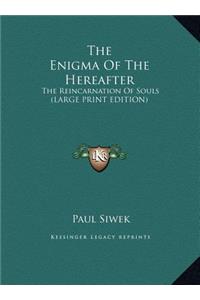 The Enigma of the Hereafter
