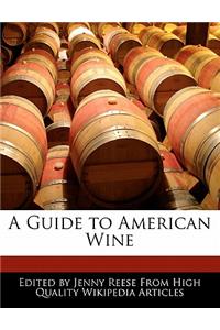 A Guide to American Wine