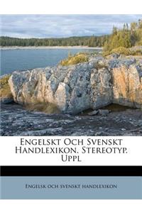 Engelskt Och Svenskt Handlexikon. Stereotyp. Uppl