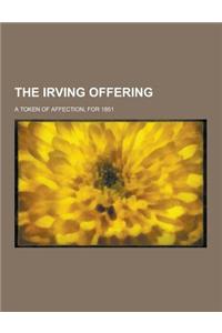The Irving Offering; A Token of Affection, for 1851