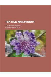 Textile Machinery; Cotton Mill Equipment