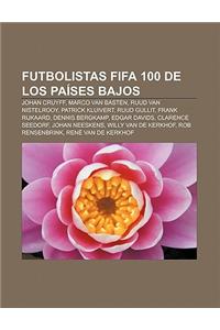 Futbolistas Fifa 100 de Los Paises Bajos: Johan Cruyff, Marco Van Basten, Ruud Van Nistelrooy, Patrick Kluivert, Ruud Gullit, Frank Rijkaard