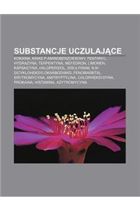 Substancje Uczulaj Ce: Kokaina, Kwas P-Aminobenzoesowy, Fentanyl, Hydrazyna, Terpentyna, Mefedron, Limonen, Kapsaicyna, Haloperidol, Disulfir