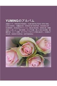 Yumingnoarubamu: Ti N Guonodoa, Frozen Roses, Yumi Matsutoya 1978-1989, Love Wars, 14f N Muno Yue, Wings of Winter, Shades of Summer