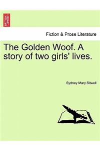 Golden Woof. a Story of Two Girls' Lives.