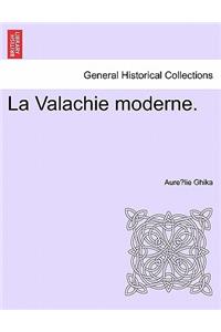 La Valachie Moderne.