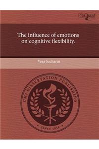 The Influence of Emotions on Cognitive Flexibility