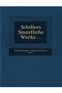 Schillers S&#65533;mmtliche Werke ...