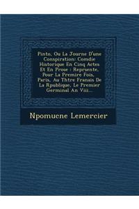 Pinto, Ou La Journ E D'Une Conspiration