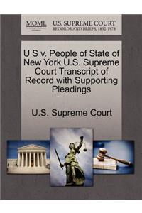 U S V. People of State of New York U.S. Supreme Court Transcript of Record with Supporting Pleadings