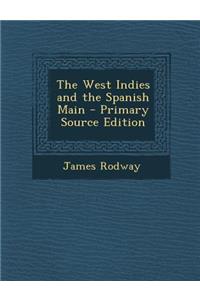 The West Indies and the Spanish Main