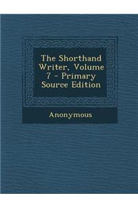 The Shorthand Writer, Volume 7