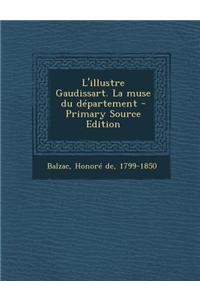 L'Illustre Gaudissart. La Muse Du Département