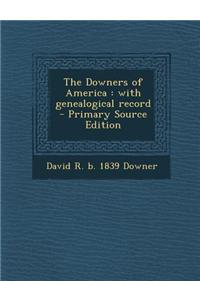 The Downers of America: With Genealogical Record