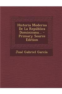 Historia Moderna De La República Dominicana...