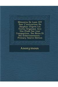 Mémoires De Louis XIV Pour L'instruction Du Dauphin
