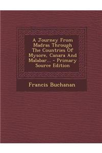 A Journey from Madras Through the Countries of Mysore, Canara and Malabar...