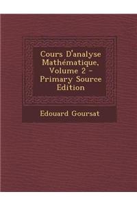 Cours D'Analyse Mathematique, Volume 2 - Primary Source Edition
