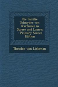 Die Familie Schnyder Von Wartensee in Sursee Und Luzern