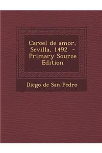 Carcel de Amor, Sevilla, 1492 - Primary Source Edition