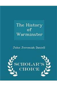 The History of Warminster - Scholar's Choice Edition