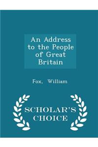 An Address to the People of Great Britain - Scholar's Choice Edition
