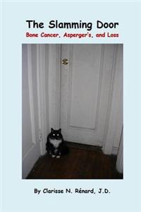 The Slamming Door: Bone Cancer, Asperger's, and Loss