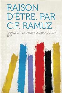 Raison d'Etre. Par C.F. Ramuz