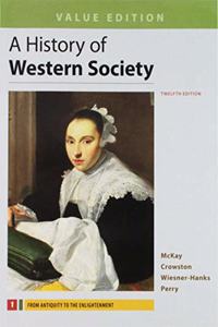 A History of Western Society, Value Edition, Volume 1 12e & Sources for Western Society, Volume 1 3e & Launchpad for a History of Western Society 12e (Six Month Access)