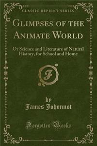 Glimpses of the Animate World