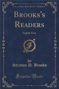 Brooks's Readers: Eighth Year (Classic Reprint)