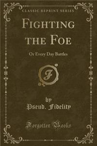 Fighting the Foe