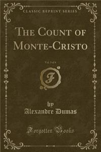 The Count of Monte-Cristo, Vol. 3 of 4 (Classic Reprint)