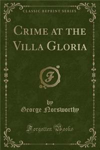 Crime at the Villa Gloria (Classic Reprint)