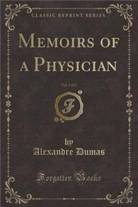 Memoirs of a Physician, Vol. 3 of 3 (Classic Reprint)