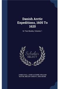 Danish Arctic Expeditions, 1605 To 1620