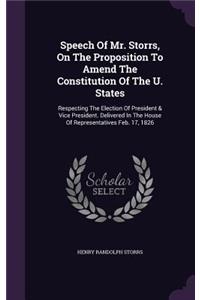 Speech Of Mr. Storrs, On The Proposition To Amend The Constitution Of The U. States