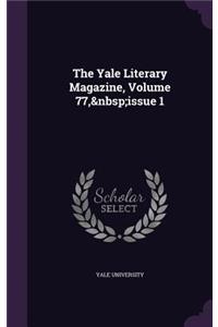 The Yale Literary Magazine, Volume 77, Issue 1