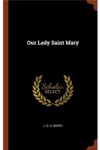 Our Lady Saint Mary