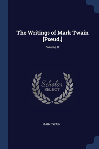 The Writings of Mark Twain [Pseud.]; Volume 8