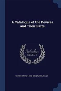 A Catalogue of the Devices and Their Parts