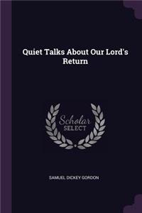 Quiet Talks About Our Lord's Return