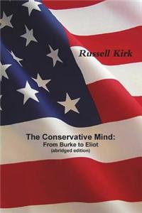 The Conservative Mind: From Burke to Eliot (Abridged Edition)