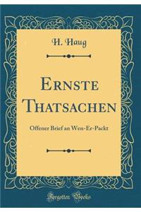 Ernste Thatsachen: Offener Brief an Wen-Er-Packt (Classic Reprint)