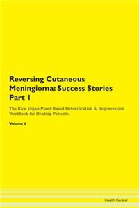 Reversing Cutaneous Meningioma: Success