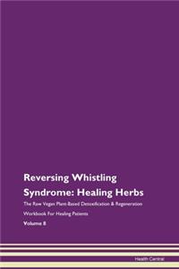 Reversing Whistling Syndrome: Healing He