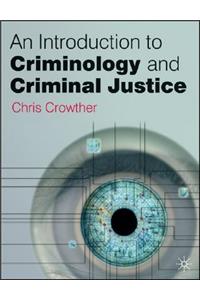 An Introduction to Criminology and Criminal Justice