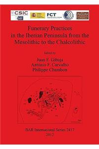 Funerary Practices in the Iberian Peninsula from the Mesolithic to the Chalcolithic